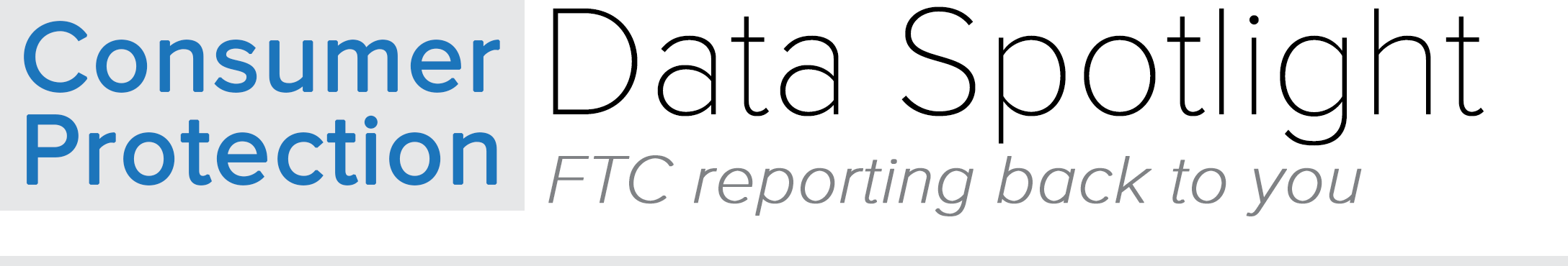 Data Spotlight Blog: FTC reporting back to you